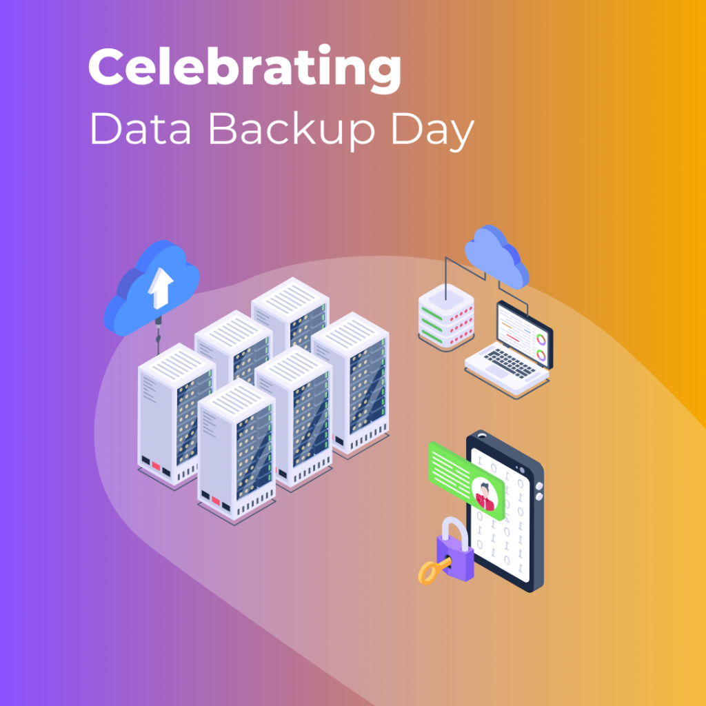 Celebrating Data Backup Day: The Importance of Backing Up Your Business Data